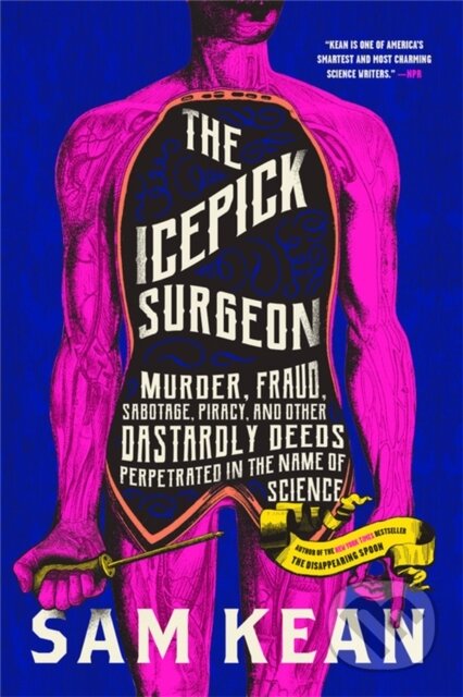 Kniha: The Icepick Surgeon (Sam Kean). Back Bay Books, 2022 Kniha: The Icepick Surgeon (Sam Kean). Back Bay Books, 2022