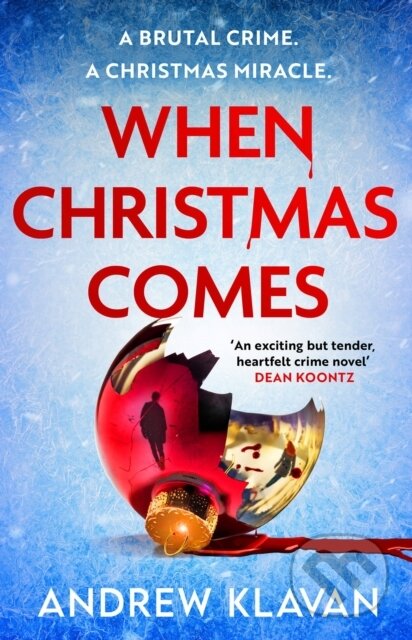 Kniha: When Christmas Comes (Andrew Klavan). Head of Zeus, 2022 Kniha: When Christmas Comes (Andrew Klavan). Head of Zeus, 2022