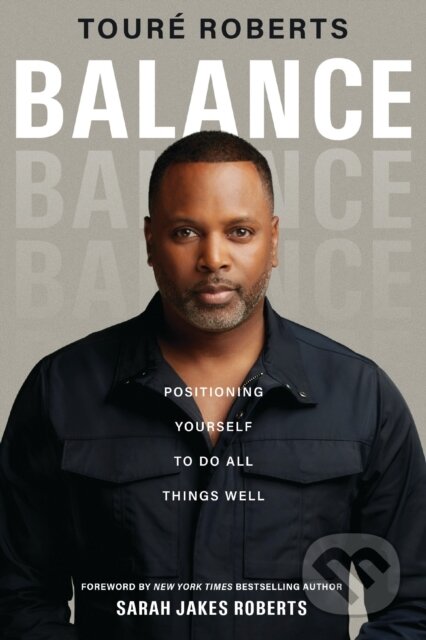 Kniha: Balance (Toure Roberts). Zondervan, 2022 Kniha: Balance (Toure Roberts). Zondervan, 2022