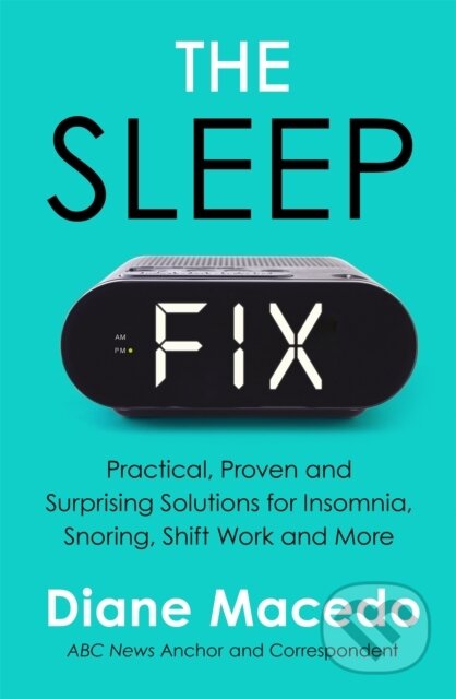 Kniha: The Sleep Fix (Diane Macedo). Headline Home, 2022 Kniha: The Sleep Fix (Diane Macedo). Headline Home, 2022