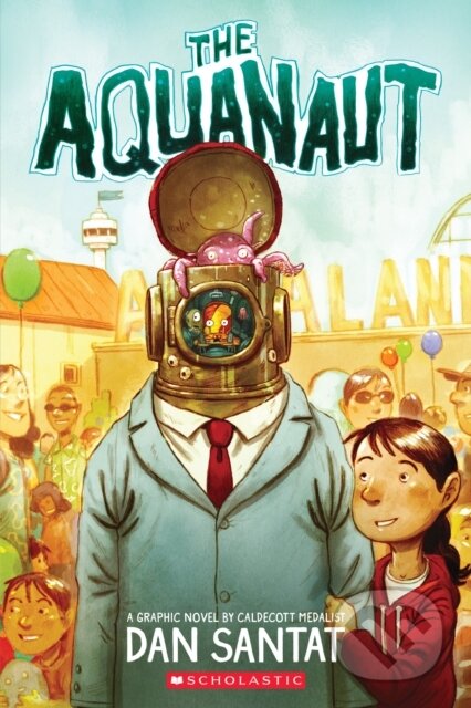 Kniha: The Aquanaut (PB) (Dan Santat). Scholastic, 2022 Kniha: The Aquanaut (PB) (Dan Santat). Scholastic, 2022