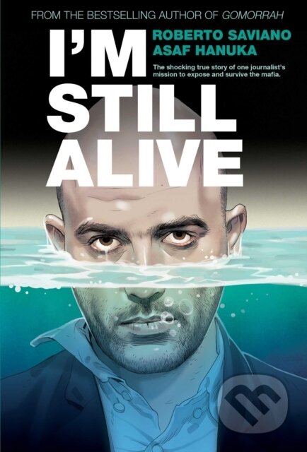 Kniha: I'm Still Alive (Roberto Saviano). Archaia Studios, 2022 Kniha: I'm Still Alive (Roberto Saviano). Archaia Studios, 2022