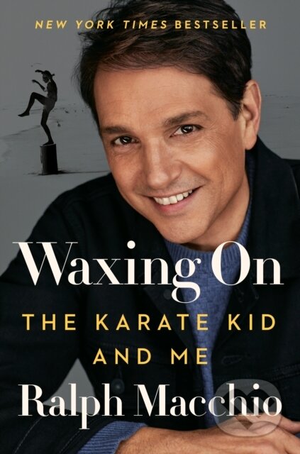 Kniha: Waxing On (Ralph Macchio). , 2022 Kniha: Waxing On (Ralph Macchio). , 2022