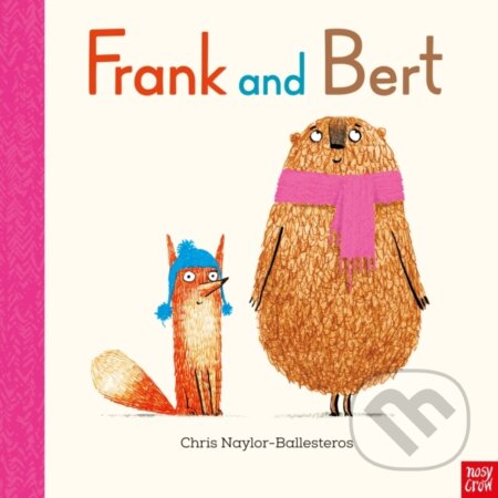 Kniha: Frank and Bert (Chris Naylor-Ballesteros). Nosy Crow, 2022 Kniha: Frank and Bert (Chris Naylor-Ballesteros). Nosy Crow, 2022