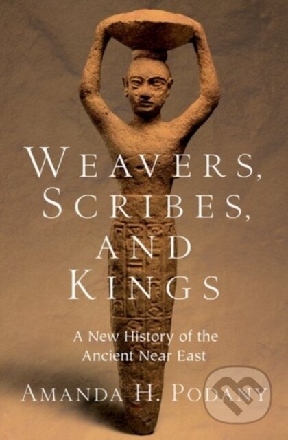 Kniha: Weavers, Scribes, and Kings (Amanda H. Podany). Oxford University Press, 2022 Kniha: Weavers, Scribes, and Kings (Amanda H. Podany). Oxford University Press, 2022