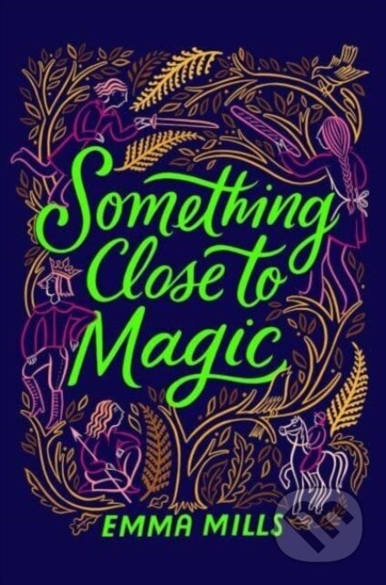 Kniha: Something Close to Magic (Emma Mills). Ateneum, 2023 Kniha: Something Close to Magic (Emma Mills). Ateneum, 2023