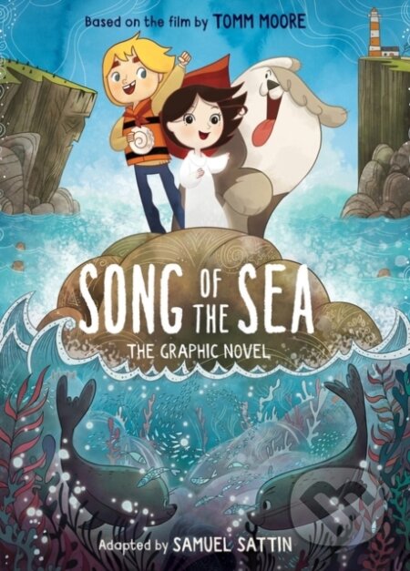 Kniha: Song of the Sea: The Graphic Novel (Samuel Sattin a Tomm Moore). , 2023 Kniha: Song of the Sea: The Graphic Novel (Samuel Sattin a Tomm Moore). , 2023