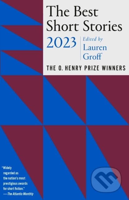 Kniha: The Best Short Stories 2023 (Jenny Minton Quigley a Lauren Groff). Random House, 2023 Kniha: The Best Short Stories 2023 (Jenny Minton Quigley a Lauren Groff). Random House, 2023
