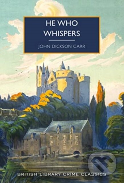 Kniha: He Who Whispers (John Dickson Carr). British Library, 2023 Kniha: He Who Whispers (John Dickson Carr). British Library, 2023