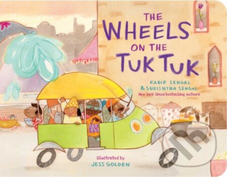 Kniha: The Wheels on the Tuk Tuk (Kabir Sehgal a Surishtha Sehgal). , 2023 Kniha: The Wheels on the Tuk Tuk (Kabir Sehgal a Surishtha Sehgal). , 2023