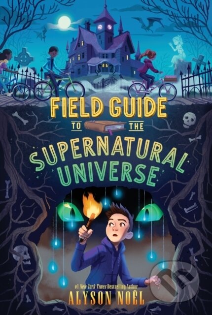 Kniha: Field Guide to the Supernatural Universe (Alyson No L). Margaret K. McElderry Books, 2023 Kniha: Field Guide to the Supernatural Universe (Alyson No L). Margaret K. McElderry Books, 2023