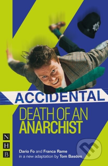 Kniha: Accidental Death of an Anarchist (Dario Fo a Franca Rame). Nick Hern Books, 2023 Kniha: Accidental Death of an Anarchist (Dario Fo a Franca Rame). Nick Hern Books, 2023