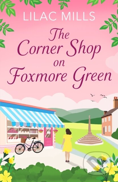 Kniha: The Corner Shop on Foxmore Green (Lilac Mills). Canelo, 2023 Kniha: The Corner Shop on Foxmore Green (Lilac Mills). Canelo, 2023