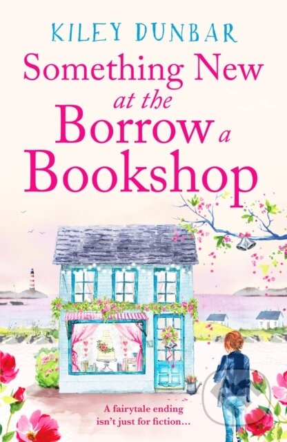 Kniha: Something New at the Borrow a Bookshop (Kiley Dunbar). Canelo, 2023 Kniha: Something New at the Borrow a Bookshop (Kiley Dunbar). Canelo, 2023