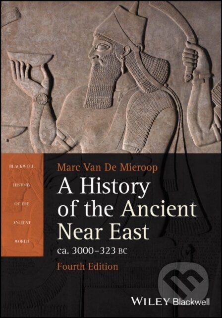 Kniha: A History of the Ancient Near East ca. 3000 - 323 BC (Marc Van De Mieroop). Wiley-Blackwell, 2024 Kniha: A History of the Ancient Near East ca. 3000 - 323 BC (Marc Van De Mieroop). Wiley-Blackwell, 2024