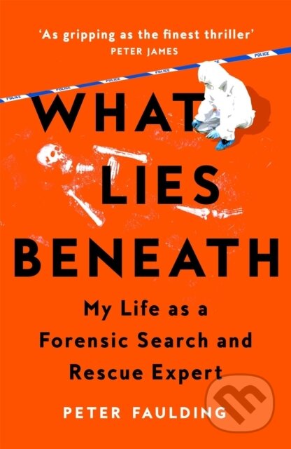 Kniha: What Lies Beneath (Peter Faulding). Pan Books, 2024 Kniha: What Lies Beneath (Peter Faulding). Pan Books, 2024