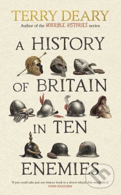 Kniha: A History of Britain in Ten Enemies (Terry Deary). Bantam Press, 2024 Kniha: A History of Britain in Ten Enemies (Terry Deary). Bantam Press, 2024