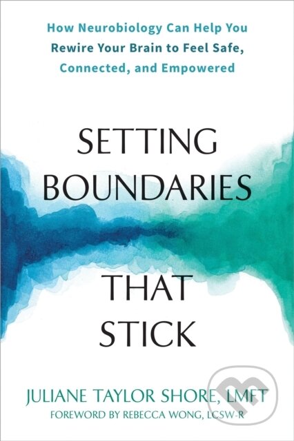 Kniha: Setting Boundaries that Stick (Juliane T Shore a Rebecca Wong). New Harbinger Publications, 2024 Kniha: Setting Boundaries that Stick (Juliane T Shore a Rebecca Wong). New Harbinger Publications, 2024