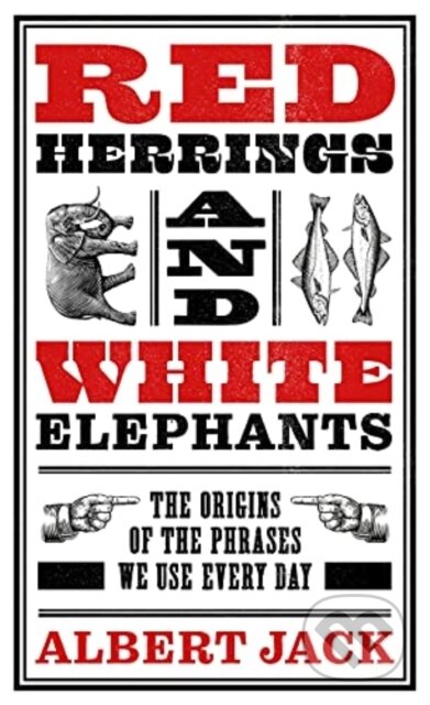 Kniha: Red Herrings And White Elephants (Albert Jack). John Blake, 2021 Kniha: Red Herrings And White Elephants (Albert Jack). John Blake, 2021
