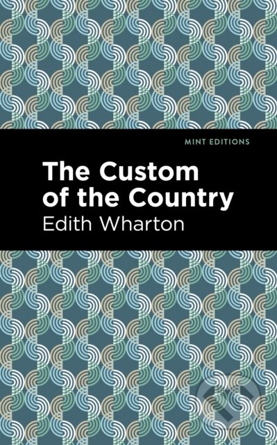 Kniha: The Custom of the Country (Edith Wharton). , 2021 Kniha: The Custom of the Country (Edith Wharton). , 2021