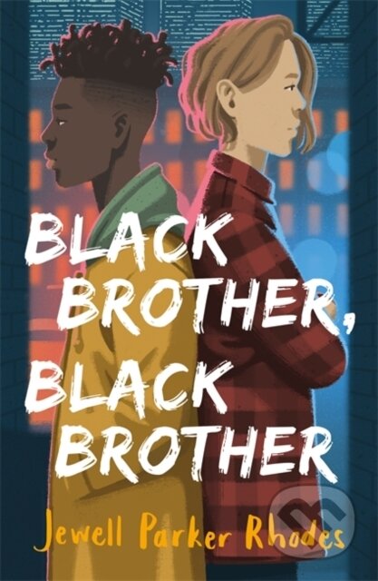 Kniha: Black Brother, Black Brother (Jewell Parker Rhodes). Orion, 2021 Kniha: Black Brother, Black Brother (Jewell Parker Rhodes). Orion, 2021