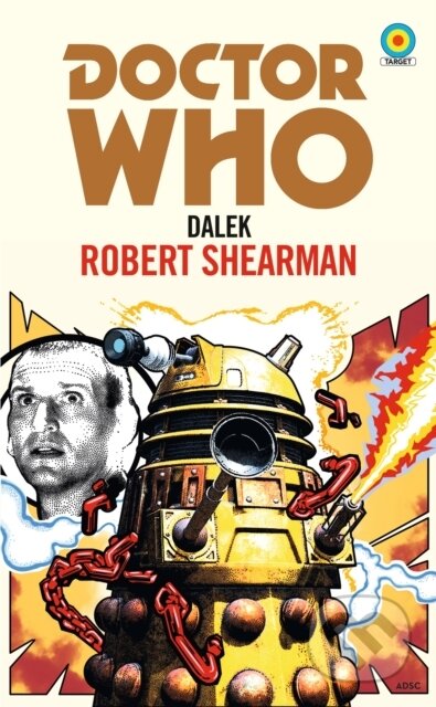 Kniha: Doctor Who: Dalek (Target Collection) (Robert Shearman). BBC Books, 2021 Kniha: Doctor Who: Dalek (Target Collection) (Robert Shearman). BBC Books, 2021