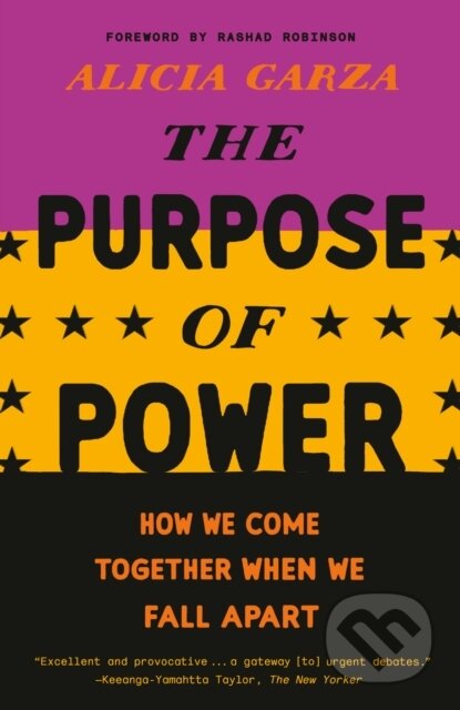 Kniha: Purpose of Power (Alicia Garza). One World, 2021 Kniha: Purpose of Power (Alicia Garza). One World, 2021