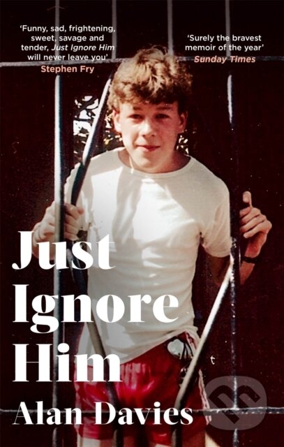 Kniha: Just Ignore Him (Alan Davies). Abacus, 2021 Kniha: Just Ignore Him (Alan Davies). Abacus, 2021