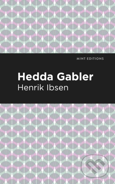 Kniha: Hedda Gabbler (Henrik Ibsen). , 2021 Kniha: Hedda Gabbler (Henrik Ibsen). , 2021