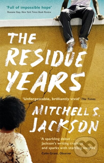 Kniha: The Residue Years (Mitchell S. Jackson). Dialogue, 2021 Kniha: The Residue Years (Mitchell S. Jackson). Dialogue, 2021