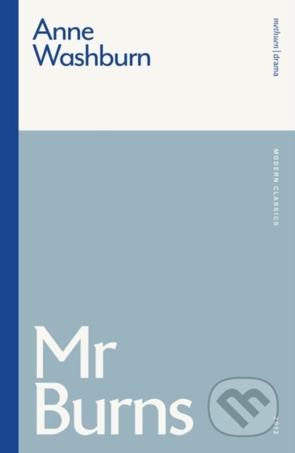 Kniha: Mr Burns (Anne Washburn). Methuen Drama, 2021 Kniha: Mr Burns (Anne Washburn). Methuen Drama, 2021