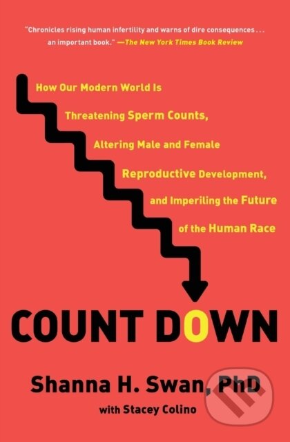 Kniha: Count Down (Shanna H. Swan a Stacey Colino). Scribner, 2022 Kniha: Count Down (Shanna H. Swan a Stacey Colino). Scribner, 2022