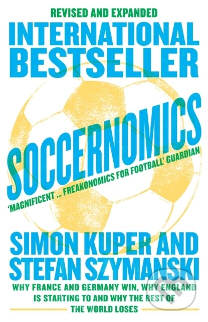 Kniha: Soccernomics (2022 World Cup Edition) (Simon Kuper a Stefan Szymanski). HarperCollins, 2022 Kniha: Soccernomics (2022 World Cup Edition) (Simon Kuper a Stefan Szymanski). HarperCollins, 2022