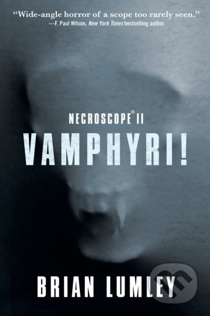 Kniha: Necroscope II: Vamphyri! (Brian Lumley). Tor Nightfire, 2022 Kniha: Necroscope II: Vamphyri! (Brian Lumley). Tor Nightfire, 2022