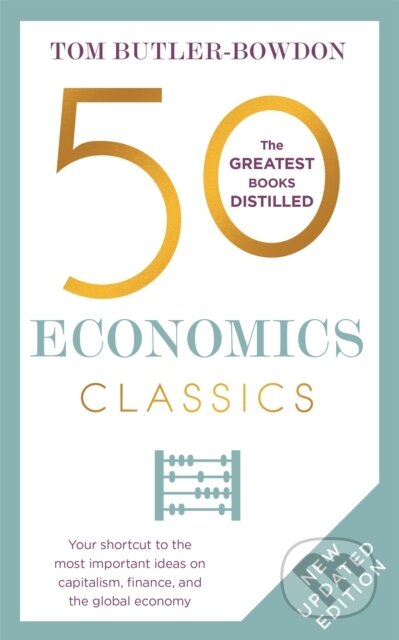 Kniha: 50 Economics Classics (Tom Butler-Bowdon). Nicholas Brealey Publishing, 2022 Kniha: 50 Economics Classics (Tom Butler-Bowdon). Nicholas Brealey Publishing, 2022
