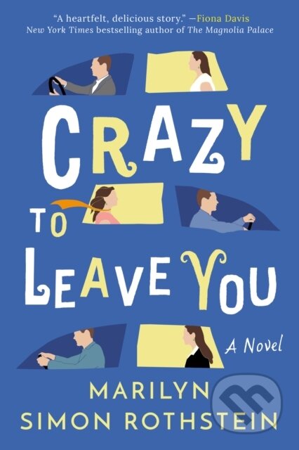 Kniha: Crazy To Leave You (Marilyn Simon Rothstein). Lake Union Publishing, 2022 Kniha: Crazy To Leave You (Marilyn Simon Rothstein). Lake Union Publishing, 2022