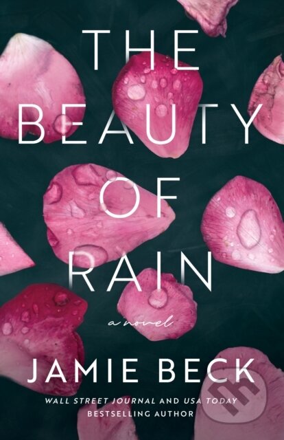 Kniha: The Beauty of Rain (Jamie Beck). , 2023 Kniha: The Beauty of Rain (Jamie Beck). , 2023