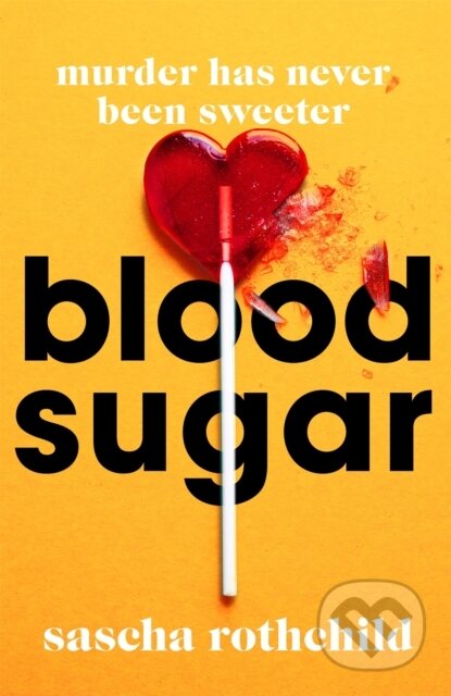 Kniha: Blood Sugar (Sascha Rothchild). Trapeze, 2023 Kniha: Blood Sugar (Sascha Rothchild). Trapeze, 2023