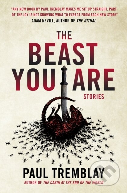 Kniha: The Beast You Are: Stories (Paul Tremblay). Titan Books, 2023 Kniha: The Beast You Are: Stories (Paul Tremblay). Titan Books, 2023