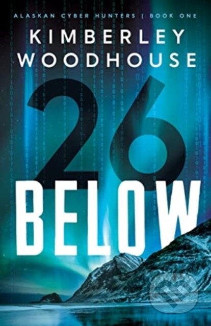 Kniha: 26 Below (Kimberley Woodhouse). , 2023 Kniha: 26 Below (Kimberley Woodhouse). , 2023