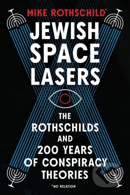 Kniha: Jewish Space Lasers (Mike Rothschild). , 2023 Kniha: Jewish Space Lasers (Mike Rothschild). , 2023