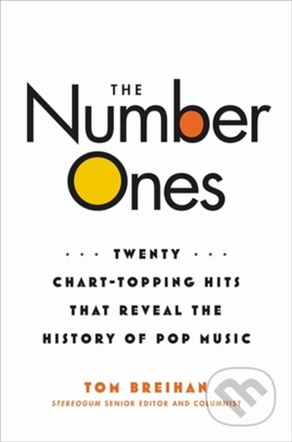 Kniha: The Number Ones (Tom Breihan). Da Capo, 2023 Kniha: The Number Ones (Tom Breihan). Da Capo, 2023