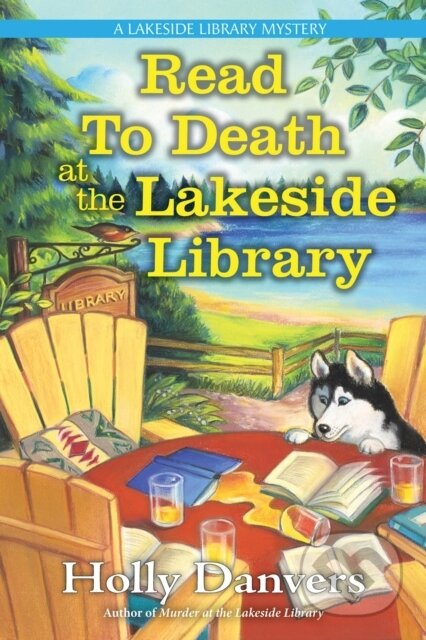 Kniha: Read to Death at the Lakeside Library (Holly Danvers). , 2023 Kniha: Read to Death at the Lakeside Library (Holly Danvers). , 2023