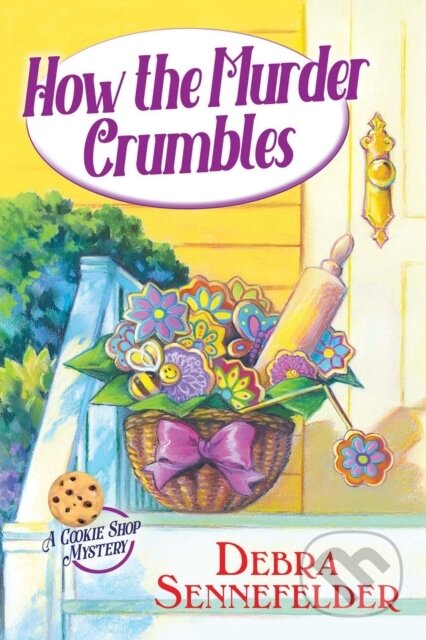 Kniha: How the Murder Crumbles (Debra Sennefelder). , 2023 Kniha: How the Murder Crumbles (Debra Sennefelder). , 2023