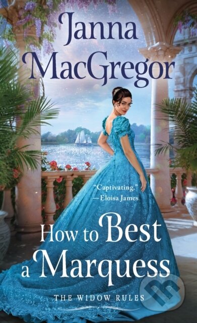 Kniha: How to Best A Marquess (Janna Macgregor). , 2023 Kniha: How to Best A Marquess (Janna Macgregor). , 2023