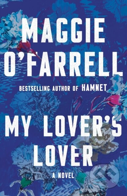 Kniha: My Lover's Lover (Maggie O'Farrell). Vintage, 2023 Kniha: My Lover's Lover (Maggie O'Farrell). Vintage, 2023