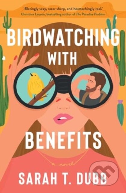 Kniha: Birdwatching with Benefits (Sarah T Dubb). Gallery, 2024 Kniha: Birdwatching with Benefits (Sarah T Dubb). Gallery, 2024