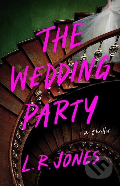 Kniha: The Wedding Party (L. R. Jones). Thomas & Mercer, 2024 Kniha: The Wedding Party (L. R. Jones). Thomas & Mercer, 2024