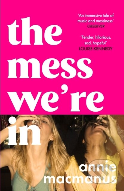 Kniha: The Mess We're In (Annie Macmanus). Wildfire, 2024 Kniha: The Mess We're In (Annie Macmanus). Wildfire, 2024