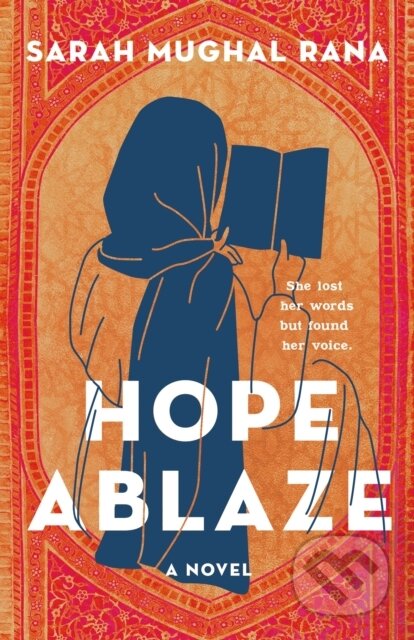Kniha: Hope Ablaze (Sarah Mughal Rana). Wednesday Books, 2024 Kniha: Hope Ablaze (Sarah Mughal Rana). Wednesday Books, 2024